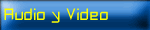 Audio y Video